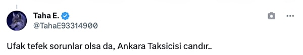 "Ufak tefek sorunlar olsa da, Ankara Taksicisi candır.."