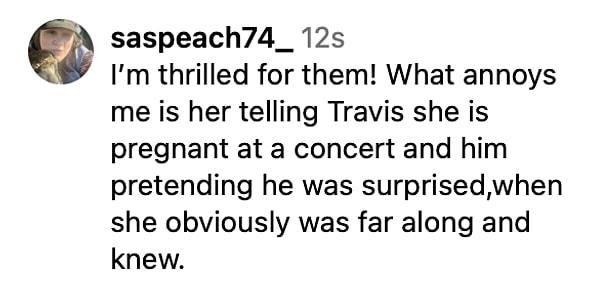"Onlar için çok heyecanlıyım! Beni rahatsız eden tek şey, Travis'e bir konserde hamile olduğunu söylemesi ve onun şaşırmış numarası yapmasıydı. Bildiği halde."