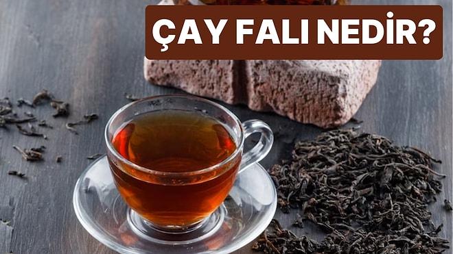 Tasseografi veya Tasseomancy Olarak da Bilinen Çay Falı Nedir?