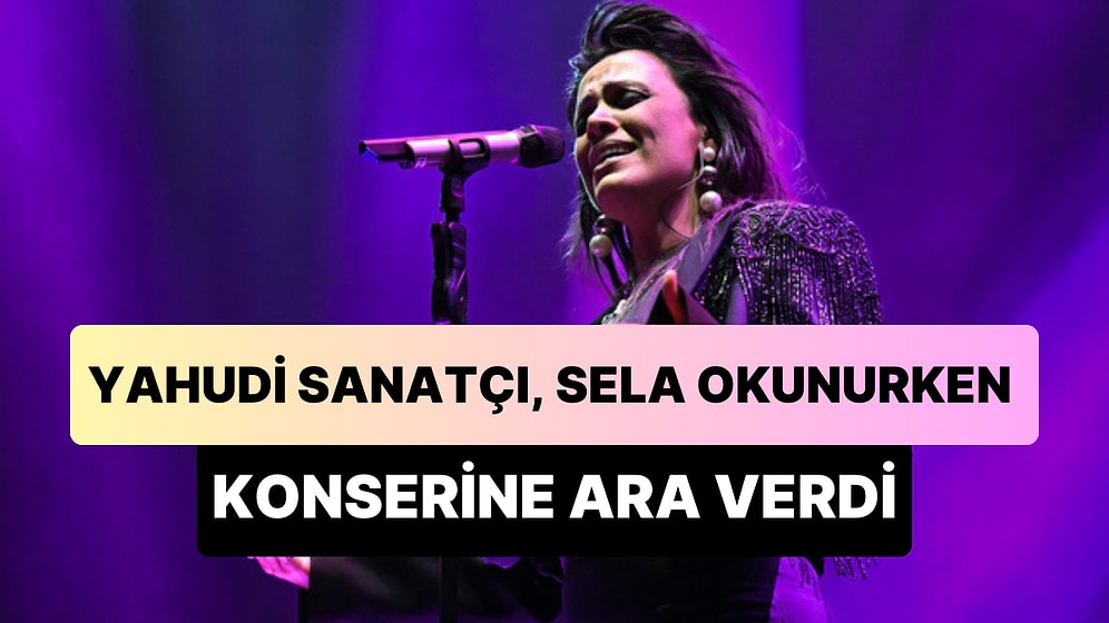 İstanbul'da Konser Veren Yahudi Sanatçı Yasmin Levy, Sela Okunurken Konsere Ara Verdi ve Selaya Eşlik Etti