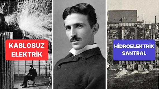 Hayatımızı Ne Kadar Kolaylaştırdığının Farkında Olmadığımız Nikola Tesla'nın Buluşları