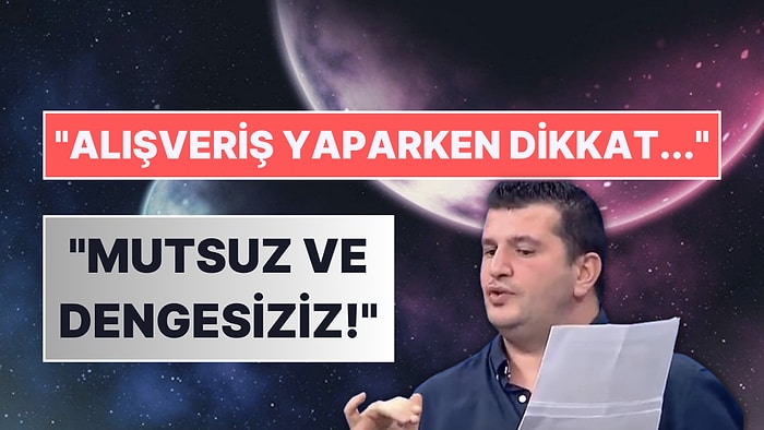 Ünlü Astrolog Bugün Olacaklar için Önceden Uyardı: "Dengeyi Kaybediyoruz..."