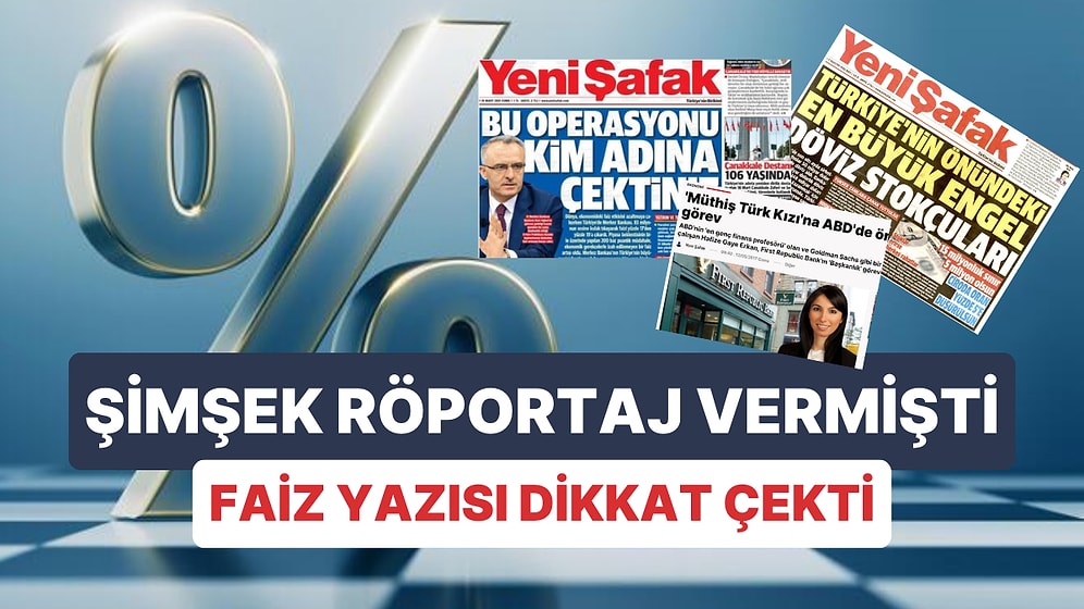 Mehmet Şimşek Röportajı Ardından Yeni Şafak'ta Dikkat Çeken Faiz Yazısı: Bu Bir Faiz Hikayesi!