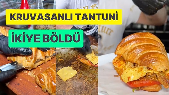 Sen Ne Düşünüyorsun? Kruvasan Arası Çedarlı Tantuni Sosyal Medyayı İkiye Böldü