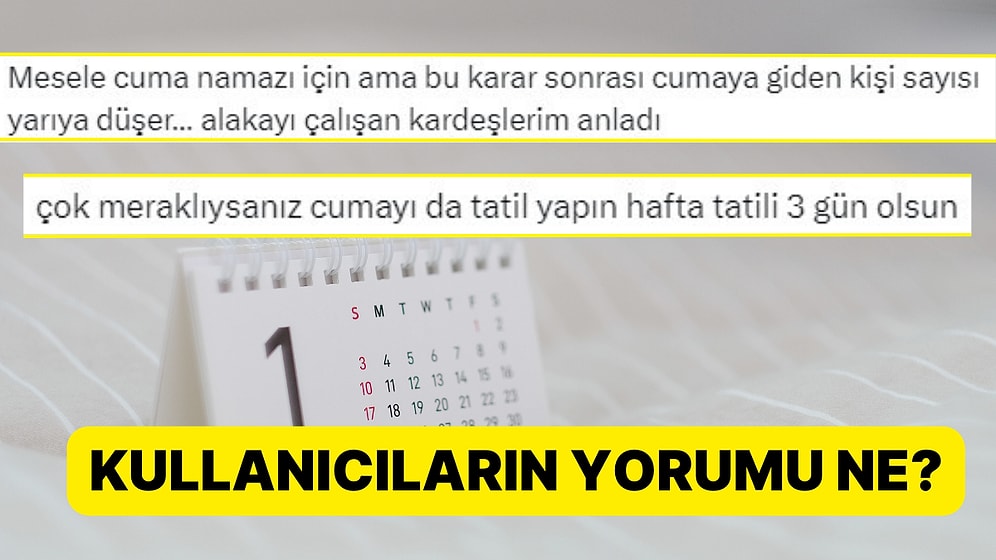 Haftalık Tatilin Cuma Günü Olması Yönündeki Tartışmaya Dair Kullanıcılar Ne Düşünüyor?