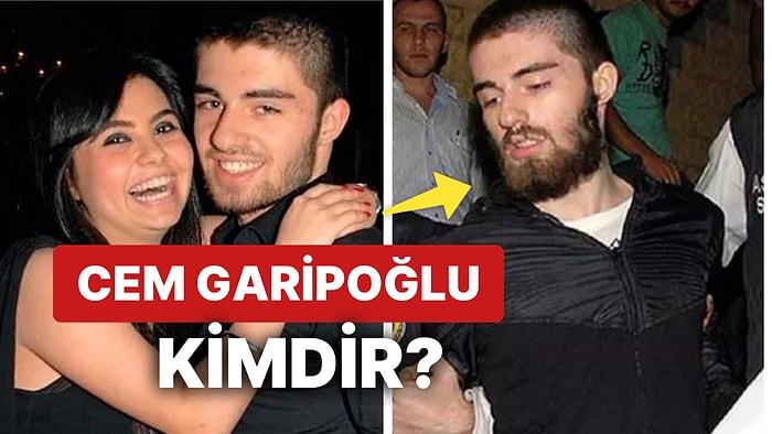 Cem Garipoğlu Kimdir? Münevver Karabulut'u Katleden Cem Garipoğlu Öldü mü?