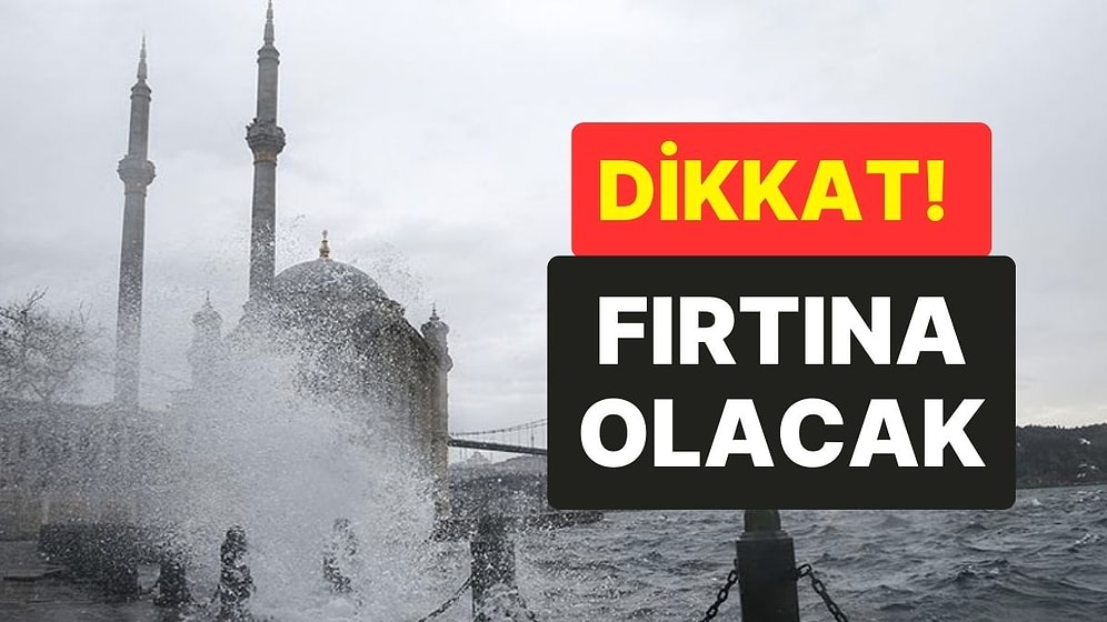 Meteoroloji Müdürlüğü'nden Marmara Bölgesi İçin Fırtına Uyarısı