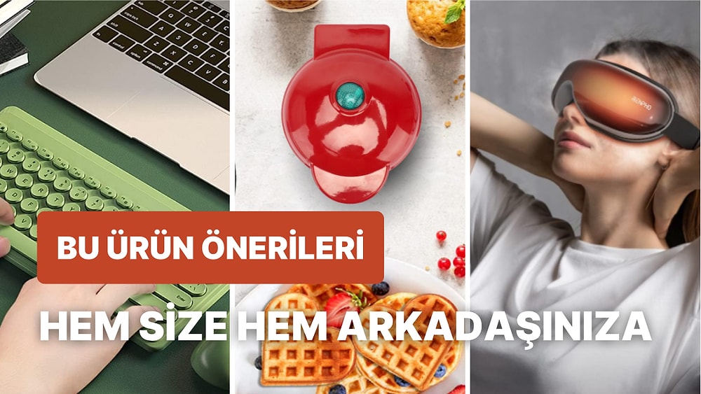 Çok Sevip Tüm Arkadaşlarınıza Aldıracağınız 17 Mükemmel Ürün