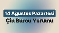 14 Ağustos Pazartesi Çin Burcuna Göre Günün Nasıl Geçecek?