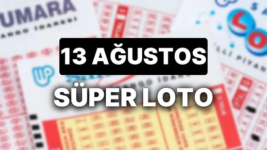 13 Ağustos Süper Loto Sonuçları ve Kazandıran Numaralar: 13 Ağustos Süper Loto Sonuç Sorgulama Sayfası