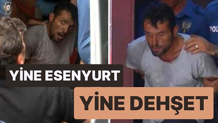 Yine Esenyurt Yine Dehşet: Bir Kişi, Eşi ve Çocuklarının Olduğu Evi Ateşe Verdi