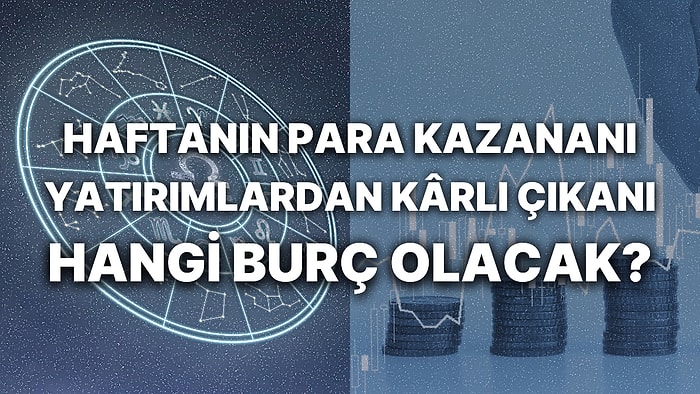 Haftalık Finansal Astroloji Yorumu: 14-20 Ağustos Para, Kariyer ve Finansal Durumunuzu Neler Bekliyor?