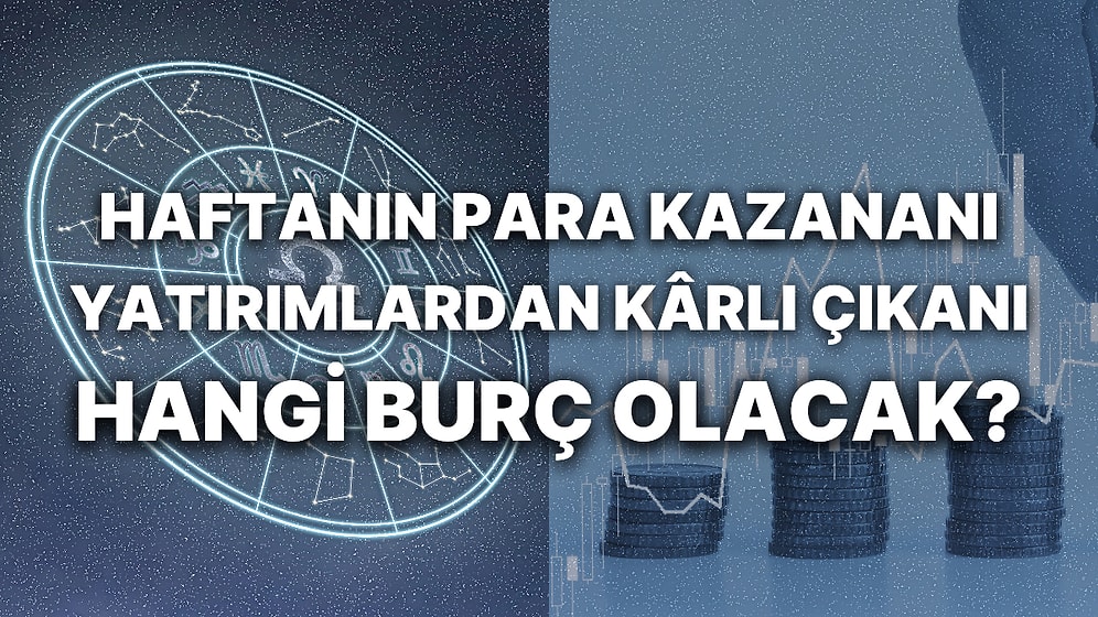 Haftalık Finansal Astroloji Yorumu: 14-20 Ağustos Para, Kariyer ve Finansal Durumunuzu Neler Bekliyor?