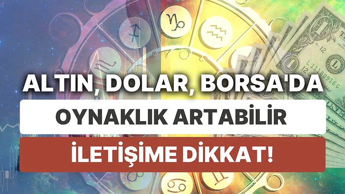 Finansal Piyasalara Yıldız Yorumu: 14-20 Ağustos Haftası Altın, Dolar ve Borsa'da Astrolojik Beklentiler