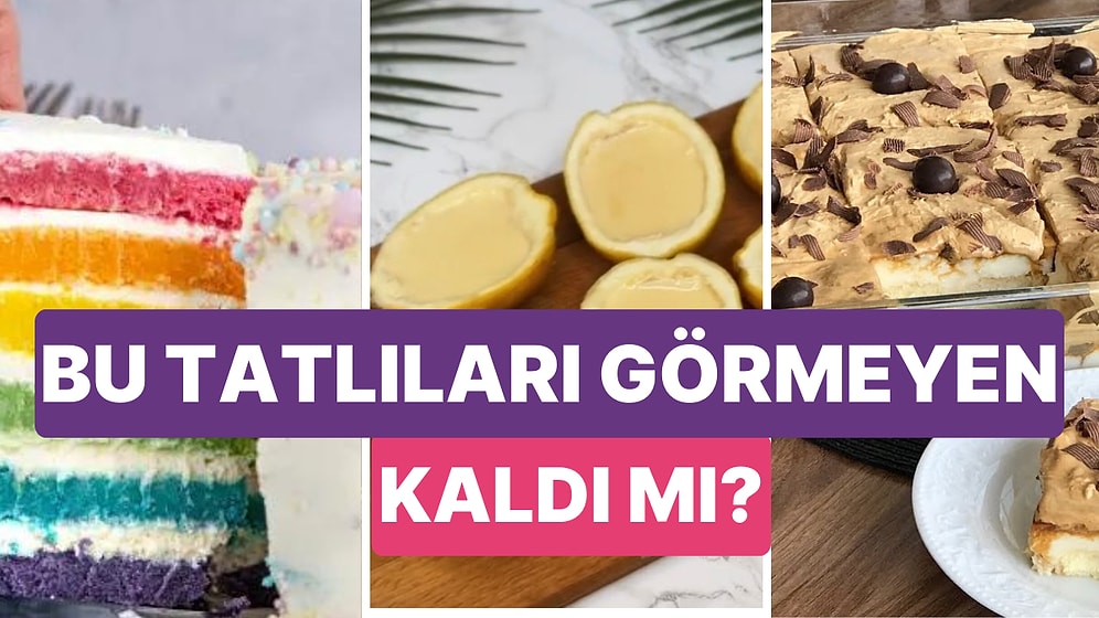 Son Zamanlarda Sosyal Medyada Devamlı Karşımıza Çıkan 10 Tatlı
