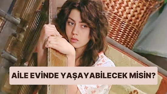 Bu Testi Sadece Aile Evinde Yaşayan Kişiler Bitirebilecek!