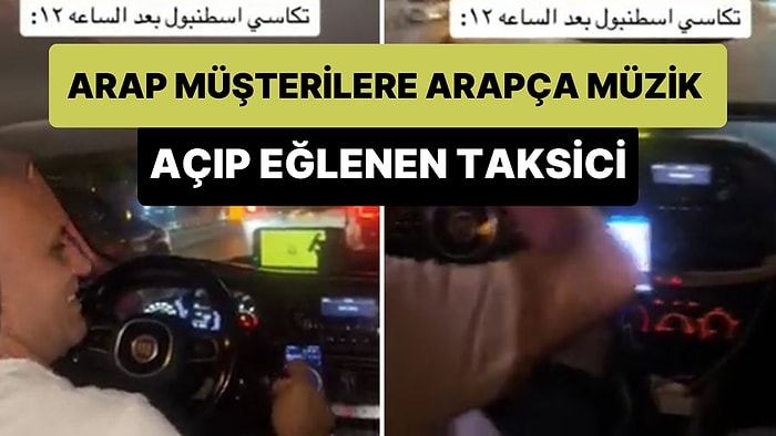 Taksiye Arap Müşteri Alan Taksici, Arapça Şarkılar Açıp Eğlendi