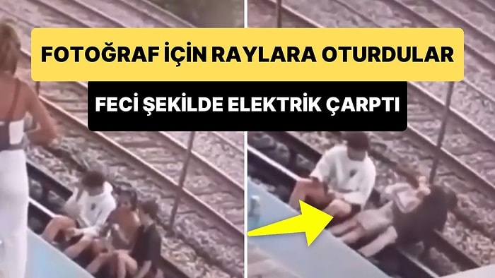 Tren Raylarına Oturup Fotoğraf Çekilmek İsterken Feci Şekilde Elektrik Akımına Kapılan Gençler