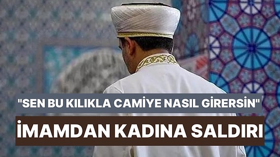 Hatay'da İmam Camide Kadına Saldırdı: "Sen Bu Kılıkta Nasıl İçeri Girersin!"