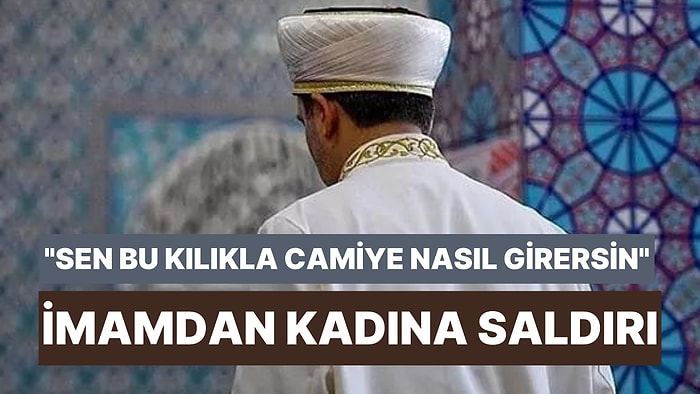 Hatay'da İmam Camide Kadına Saldırdı: "Sen Bu Kılıkta Nasıl İçeri Girersin!"