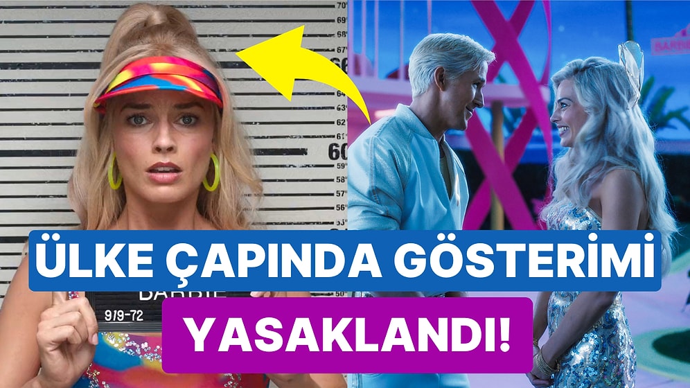 "Barbie" Filmi Eş Cinselliğe Özendirdiği Gerekçesi ile İki Ülkede Daha Yasaklandı