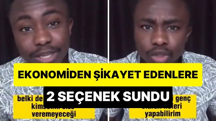 Yabancı Uyruklu Gençten, Ekonomiden Şikayet Edenlere Tavsiye: 'Size 2 Seçenek Sunuyorum'