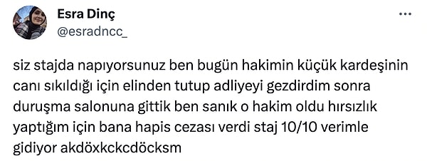 Esra isimli bir Twitter kullanıcısı, Hukuk Fakültesi eğitiminde yaptığı stajda yaşadığı komik bir anıyı anlattı.