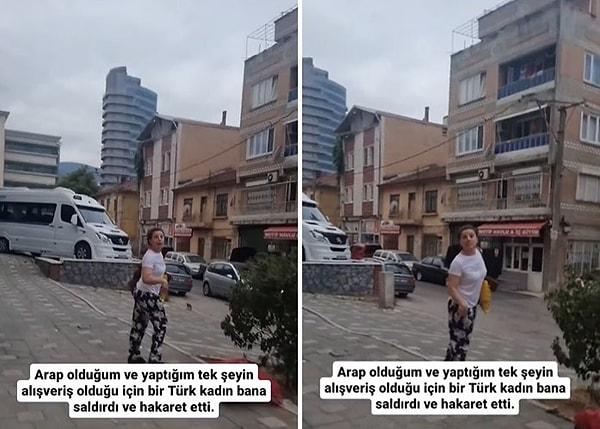 O görüntüleri paylaşan kişiler ise, Arap oldukları için bir Türk kadın tarafından saldırıya uğrayıp hakarete maruz kaldığını belirttiler.