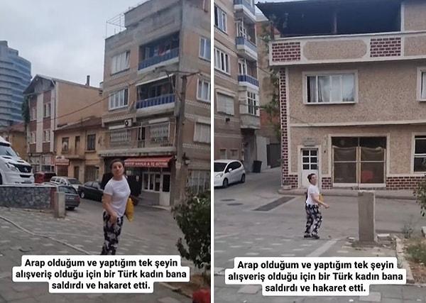 Saldırıya uğrayıp hakarete maruz kaldıklarını belirten kişiler o görüntüleri, "Arap olduğum ve yaptığım tek şeyin alışveriş olduğu için bir Türk kadın bana saldırdı ve hakaret etti" diyerek paylaştılar.