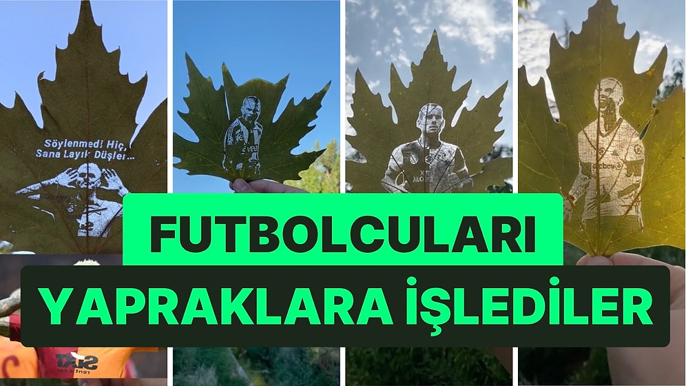 Yapraklardan Sanat Eseri Oluşturan TikTok Kullanıcısının Futbolcu Paylaşımları Viral Oldu🌿