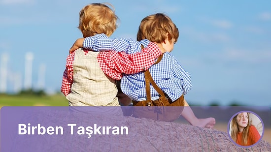 Dost Dediğin Merhametle Bakar, Annenin Yavrusuna Baktığı Gibi