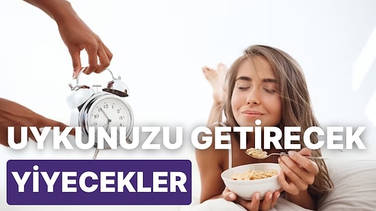 Daha İyi Bir Uyku Kalitesi İçin Neler Yemelisin?
