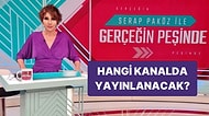 Serap Paköz'ün Sunduğu 'Gerçeğin Peşinde' Programının Yayından Kaldırıldığı İddia Edildi