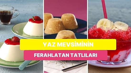Bu Sıcaklarda İnsanı Ferahlatırken Bir Yandan da Aşırı Mutlu Edecek 10 Tatlı
