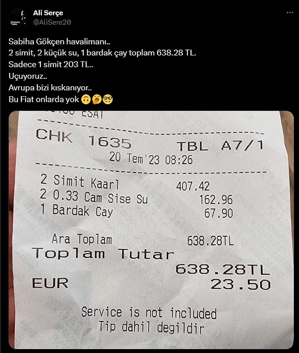 Ancak bu kadarını o bile hayal edemezdi. Sabiha Gökçen Havalimanında 2 simit, 2 su ve 1 çay için ödenen 638 TL!