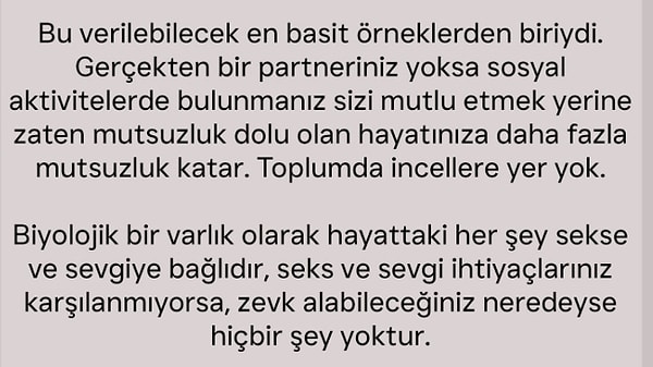 Son olarak konuyu sekse ve sevgiye getirdi. Tabii özenle hazırlanmış bu incel gönderiye kullanıcılardan da tepkiler gecikmedi.