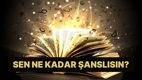 İsim Analizine Göre Sen Hayatında Yüzde Kaç Şanslısın?