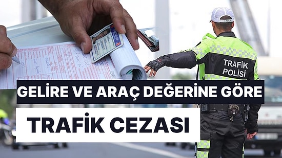 Hükümet Gündemine Aldı: Gelire ve Araç Değerine Göre Trafik Cezası