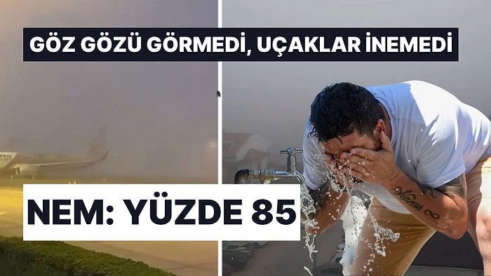 Antalya'yı Nem Bulutları Kapladı: Göz Gözü Görmedi, Uçaklar İnemedi