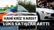 'Millette Para Var Abi' Diyenler Toplanın: Lüks Otomobil Satışları Arttı