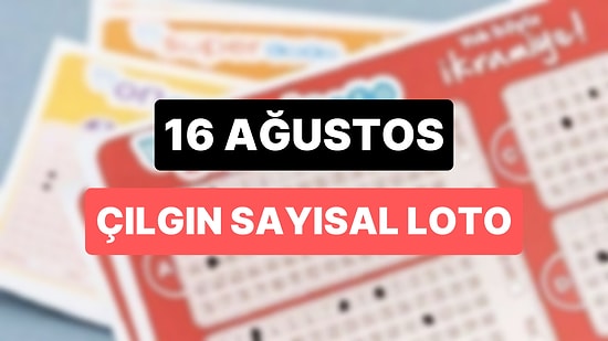16 Ağustos Çılgın Sayısal Loto Sonuçları ve Kazandıran Numaraları: Çılgın Sayısal Loto Sonuç Sorgulama Sayfası