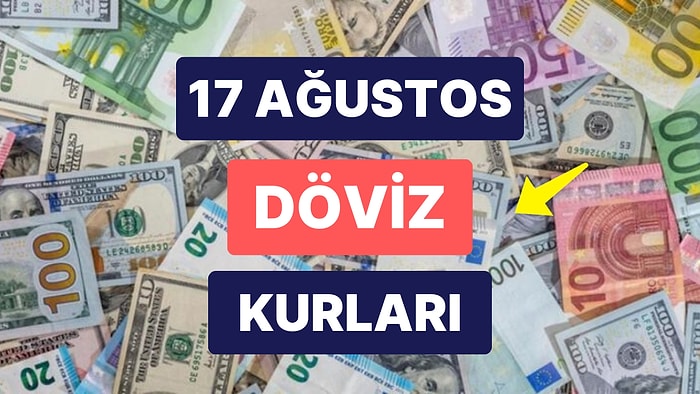 17 Ağustos 2023 Güncel Döviz Kuru USD Fiyatı: Bugün Dolar Fiyatı Ne Kadar? 1 Dolar Ne Kadar, Kaç TL?