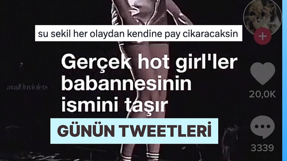Gerçek Hot Girl Özelliklerinden Aile İçi Miras Entrikalarına Son 24 Saatin Viral Tweetleri
