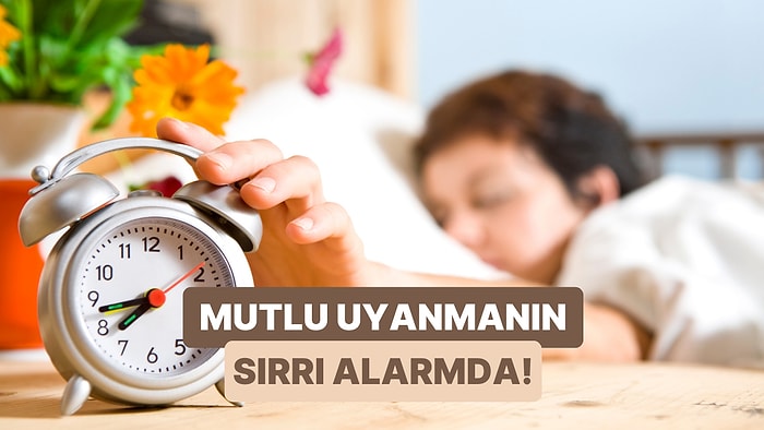 Güne Enerji Dolu Başlamak ve Pozitif Uyanmak İçin Alarm Seçimi Nasıl Olmalı?