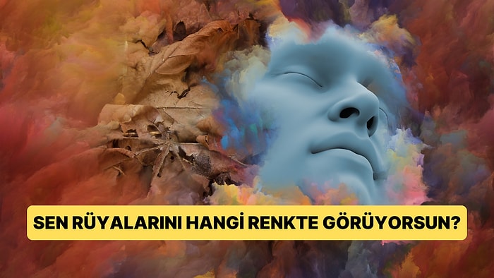 Sen Rüyaları Hangi Renkte Görüyorsun?