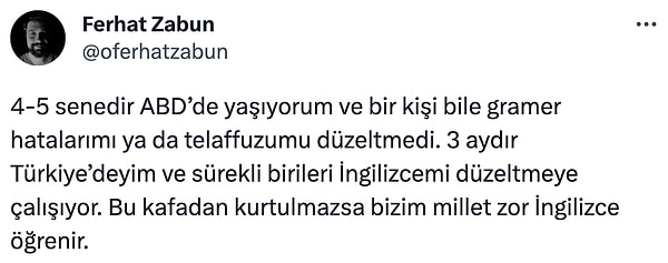 Ferhat Zebun isimli bir Twitter kullanıcısı da farklı bir soruna değindi; birbirimizi düzeltmeye çalışmak.