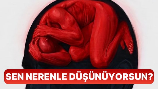 Sen Nerenle Düşünüyorsun?