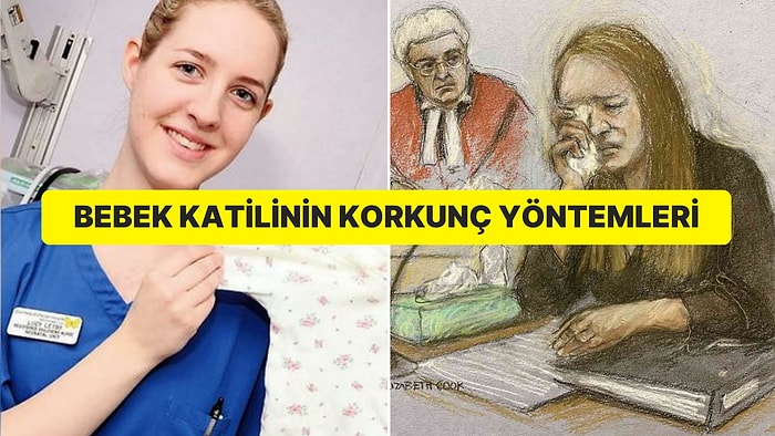 Bebek Katili Hemşire: Mahkemede Korkunç Detaylar Ortaya Çıktı