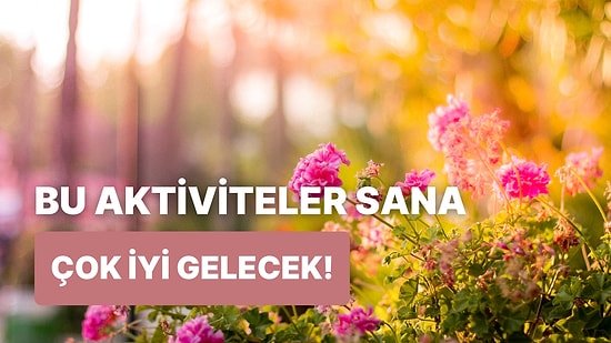 Bu İçerik Sana Çok İyi Gelecek: Psikolojik Olarak İyi Hissetme Yolunda Edinebileceğin 10 Hobi