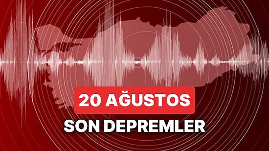 Yine Deprem mi Oldu? 20 Ağustos Pazar 2023 AFAD ve Kandilli Rasathanesi Son Depremler Listesi